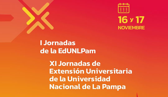 XI Jornadas de Extensión Universitaria de la UNLPam I Jornadas de la Editorial de la UNLPam
